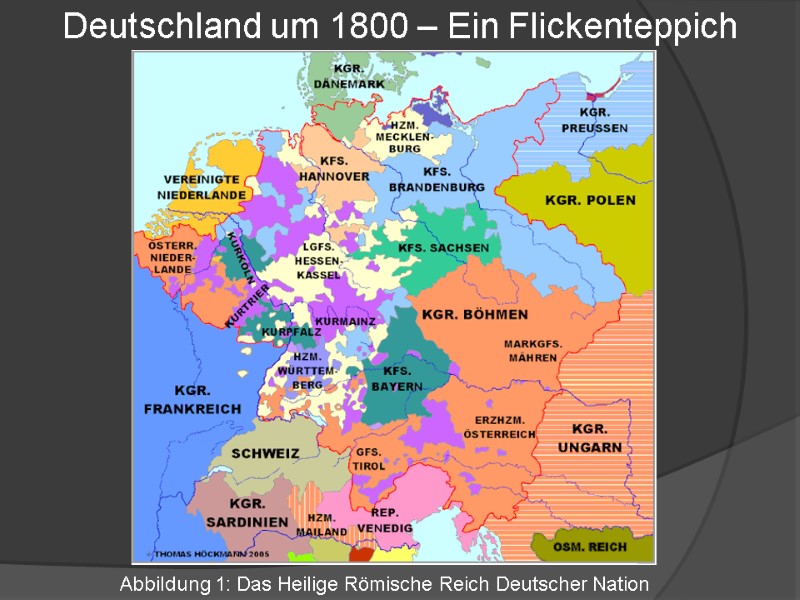 Deutschland um 1800 – Ein Flickenteppich Abbildung 1: Das Heilige Römische Reich Deutscher Nation